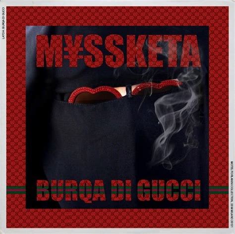 m ss keta burqa di gucci testo|M¥SS KETA .